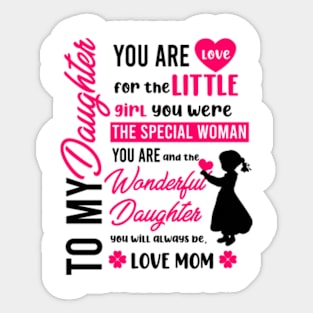 To My Daughter You Are Loved For The Little The Special Woman You Are And The Wonderful Daughter Sticker